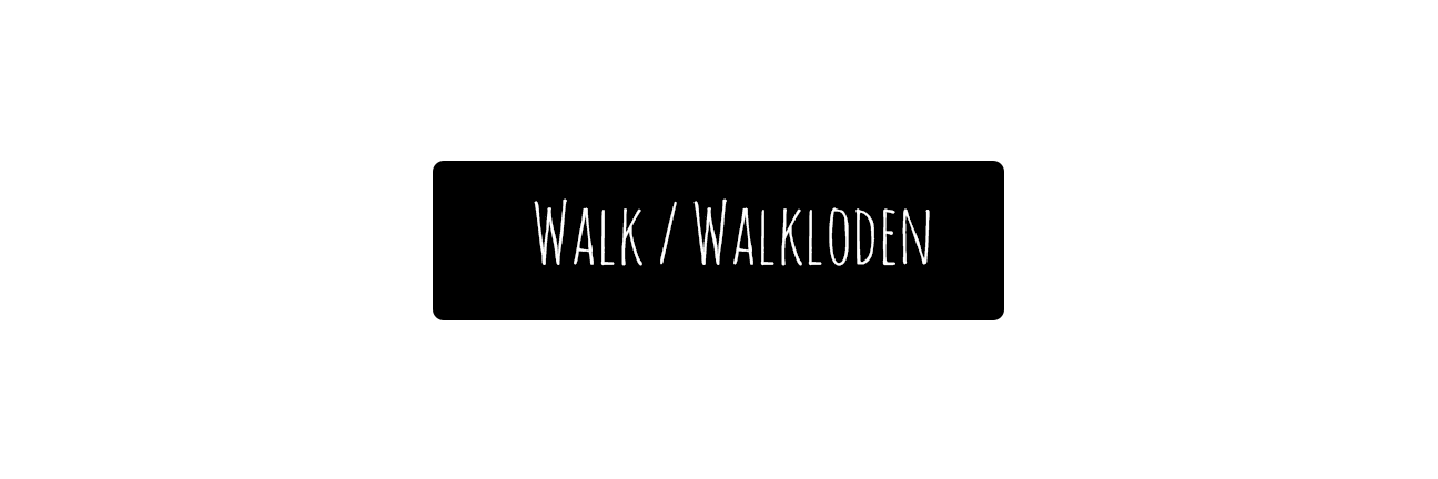 Walk / Walkloden