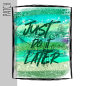 Preview: Patch / Aufnäher  - Just do it later - Größe wählbar -