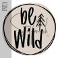 Preview: Patch / Aufnäher  - "be Wild" - Button Creme