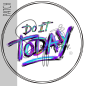 Preview: Patch / Aufnäher  - DO IT TODAY Kreis- Größe wählbar -