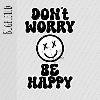 Bügelbild - "DON`T WORRY BE HAPPY"