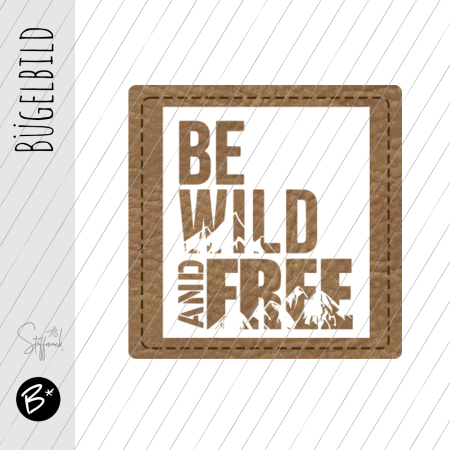 Bügelbild - Label - BE WILD AND FREE - ca. 3 cm x 3 cm