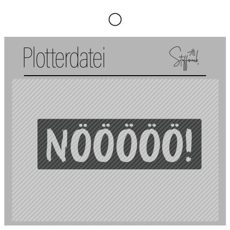 Plotterdatei - NÖÖÖÖÖ!