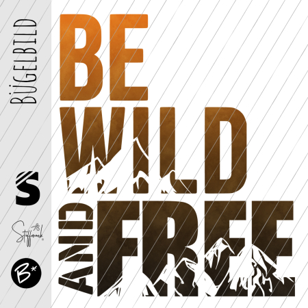 Bügelbild -  " BE WILD AND FREE #orange/schwarz "