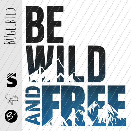 Bügelbild -  " BE WILD AND FREE #schwarz/blau "