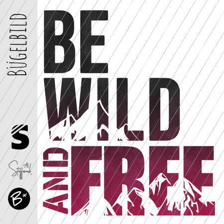 Bügelbild -  " BE WILD AND FREE #schwarz/pink "