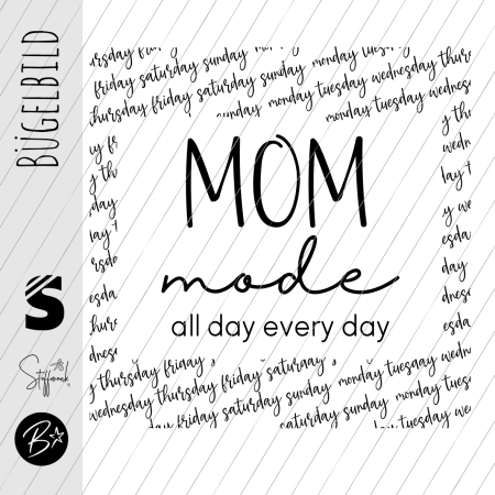 Bügelbild - " MOM mode " all days...