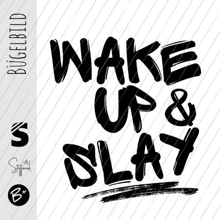 Bügelbild -  " WAKE UP & SLAY "