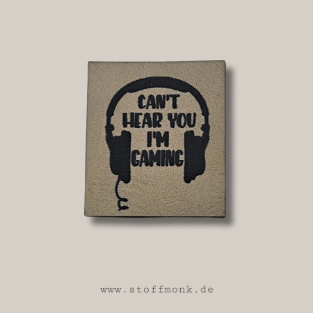 Label - "CAN´T HEAR YOU - I´M GAMING" -  ca. 3 cm x 3,5 cm - Kunstleder ++ Farbauswahl ++