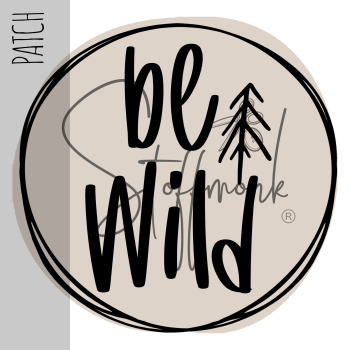 Patch / Aufnäher  - "be Wild" - Button Creme