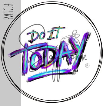 Patch / Aufnäher  - DO IT TODAY Kreis- Größe wählbar -