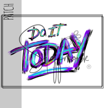 Patch / Aufnäher  - DO IT TODAY Rechteck- Größe wählbar -