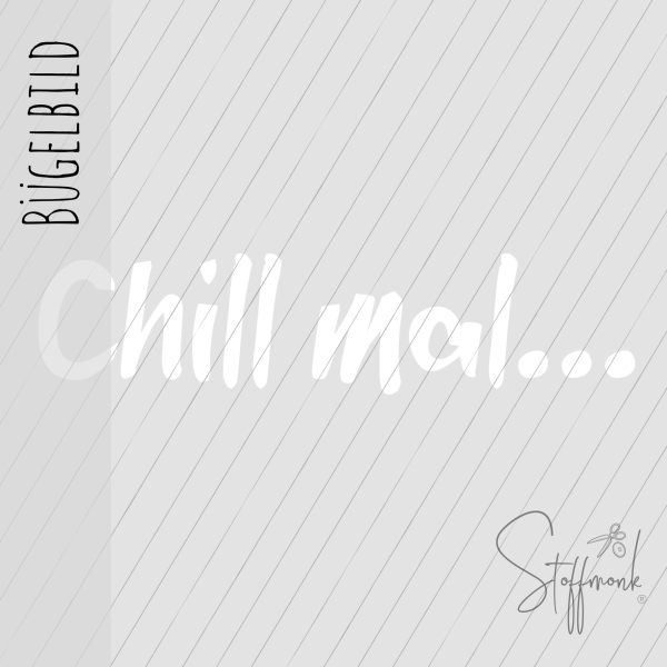 Bügelbild - " Chill mal...   - weiss "