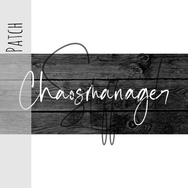 Patch / Aufnäher  - "Chaos Manager" - ECKIG - Holzoptik schwarz