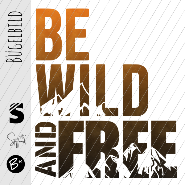 Bügelbild -  " BE WILD AND FREE #orange/schwarz "