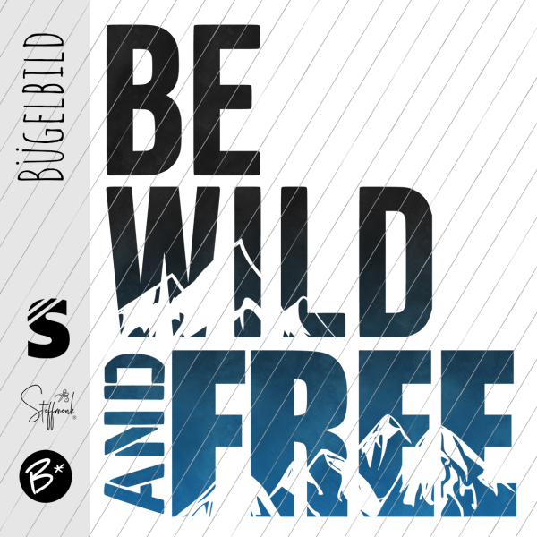 Bügelbild -  " BE WILD AND FREE #schwarz/blau "