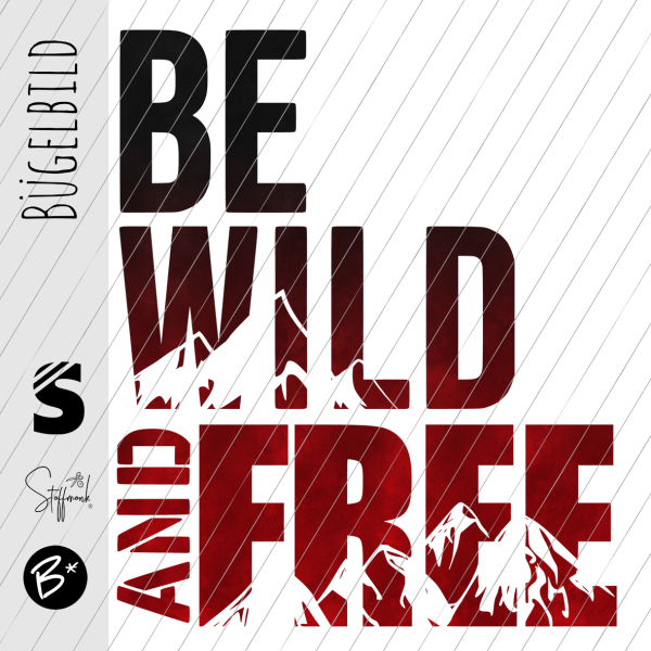 Bügelbild -  " BE WILD AND FREE #schwarz/rot "