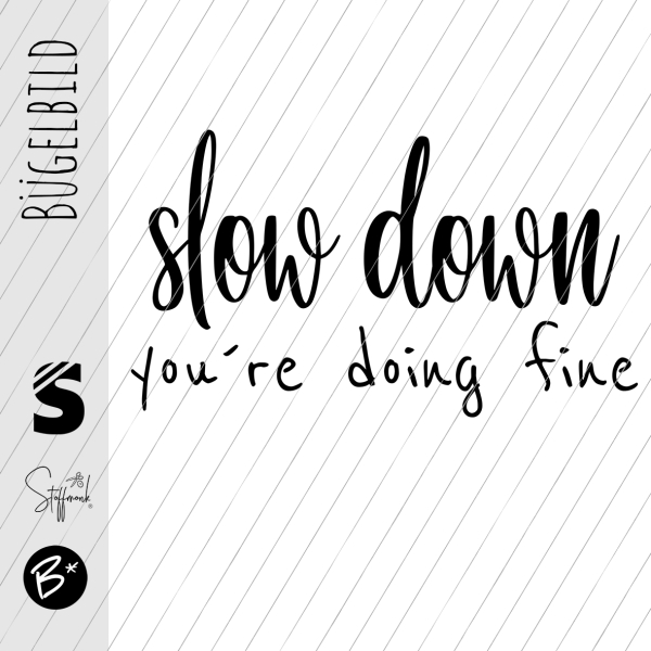 Bügelbild -  " slow down..."