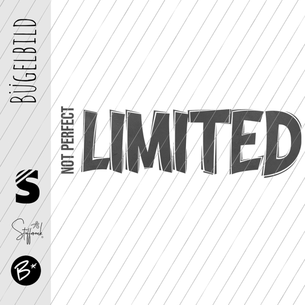 Bügelbild -  " NOT PERFECT  LIMITED  # grau "