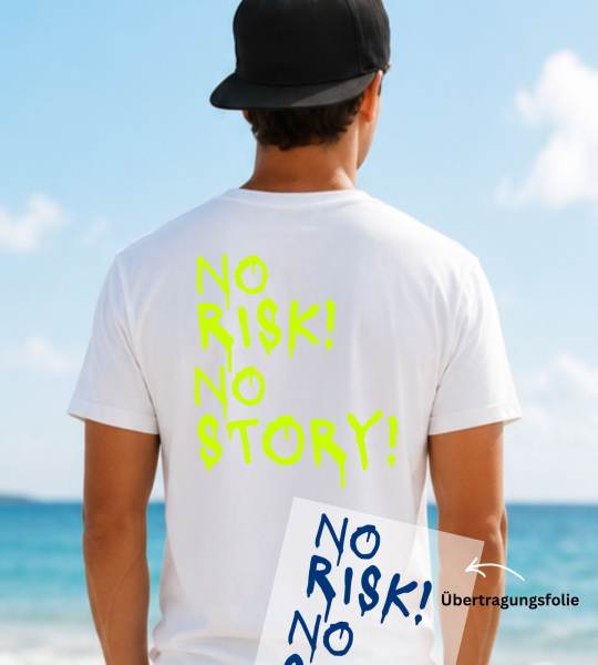 Bügelbild " NO RISK! NO STORY! " - Farben & Größe frei wählbar