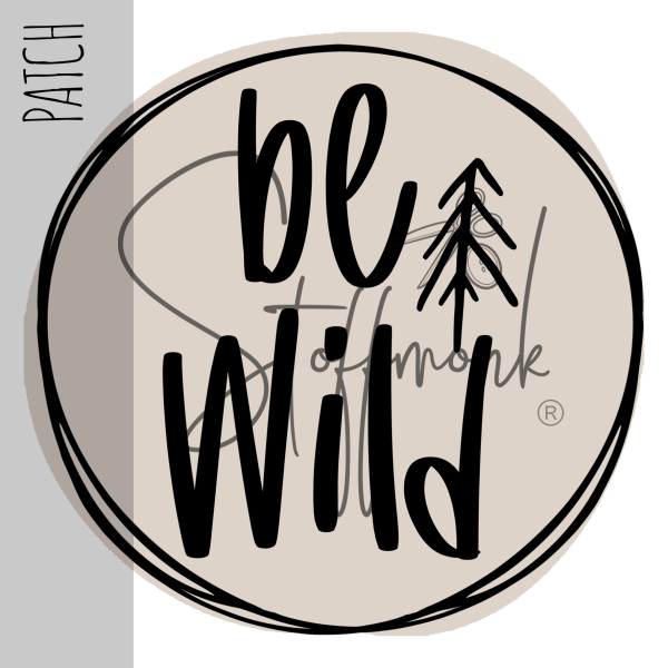 Patch / Aufnäher  - "be Wild" - Button Creme