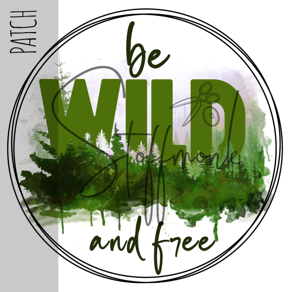 Patch / Aufnäher  - be Wild and free (grün) - Rund