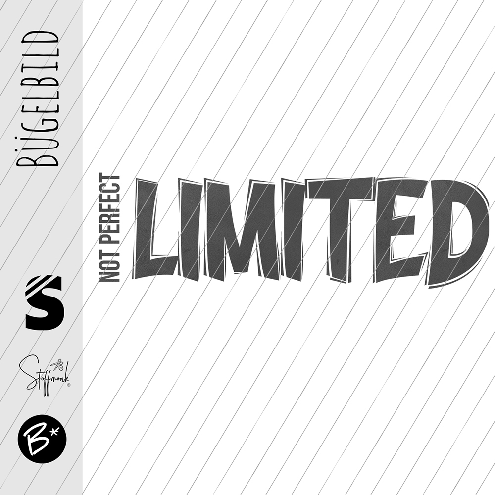 Bügelbild -  " NOT PERFECT  LIMITED  # grau "