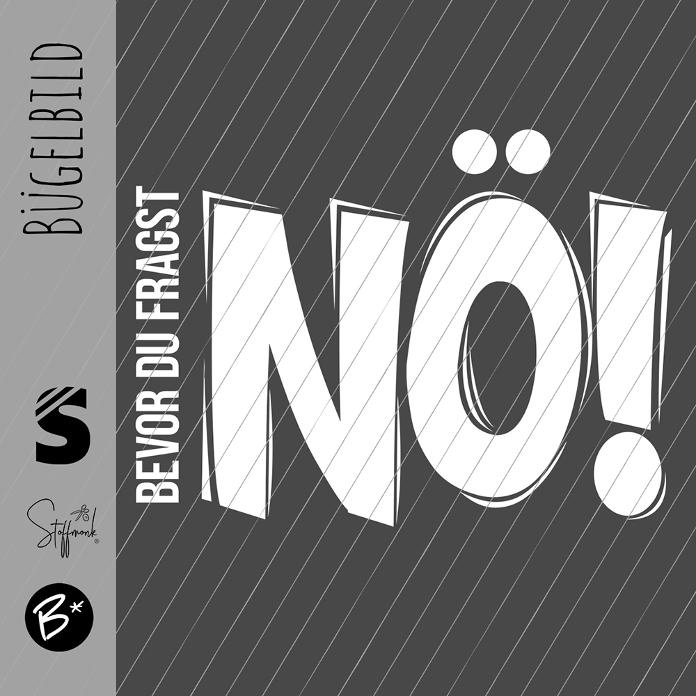 Bügelbild -  " Bevor du fragst NÖ!  # weiss "