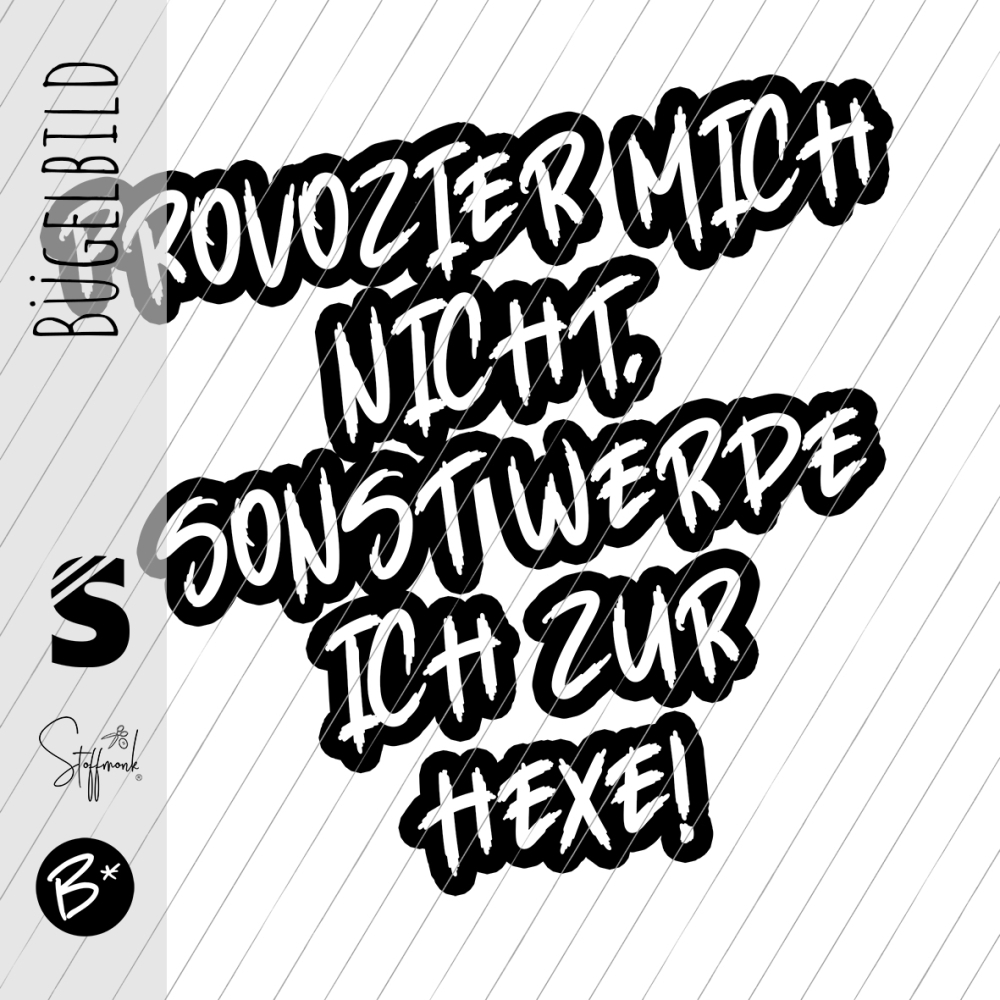 Bügelbild - H67 - " Provozier mich nicht.... "