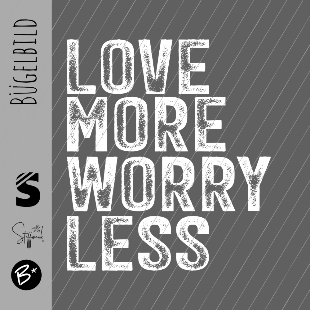 Bügelbild -  "LOVE MORE WORRY LESS"