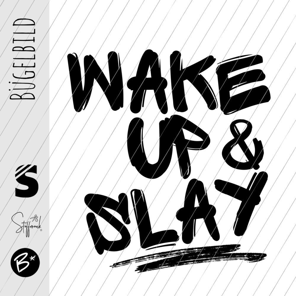 Bügelbild -  " WAKE UP & SLAY "