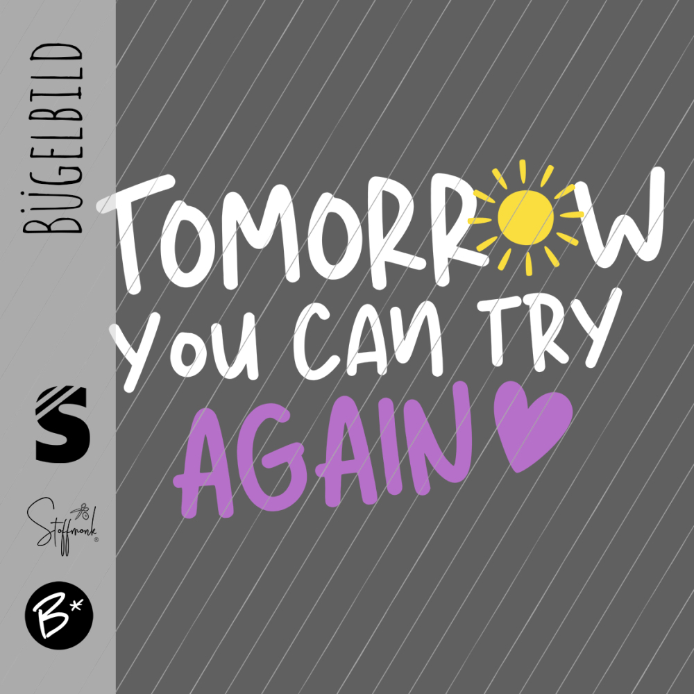Bügelbild -  " TOMORROW YOU CAN TRY AGAIN "