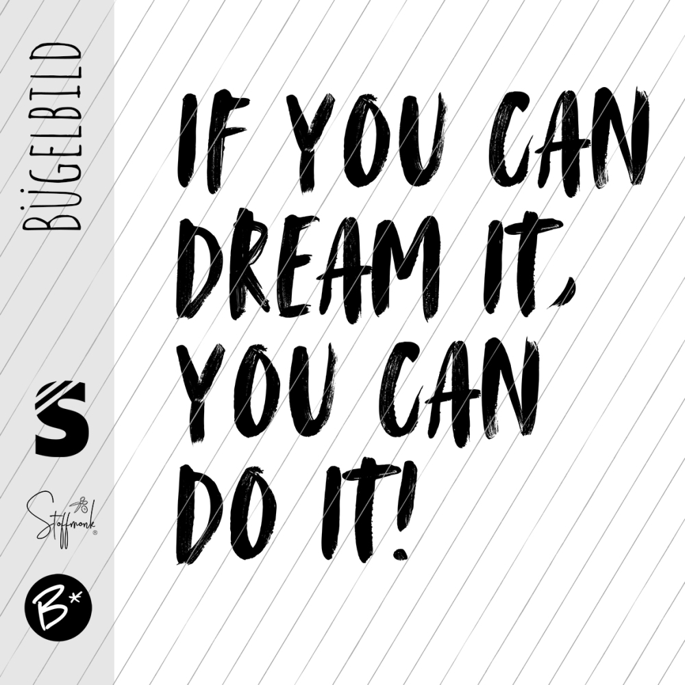 Bügelbild -  "... DREAM IT ...."