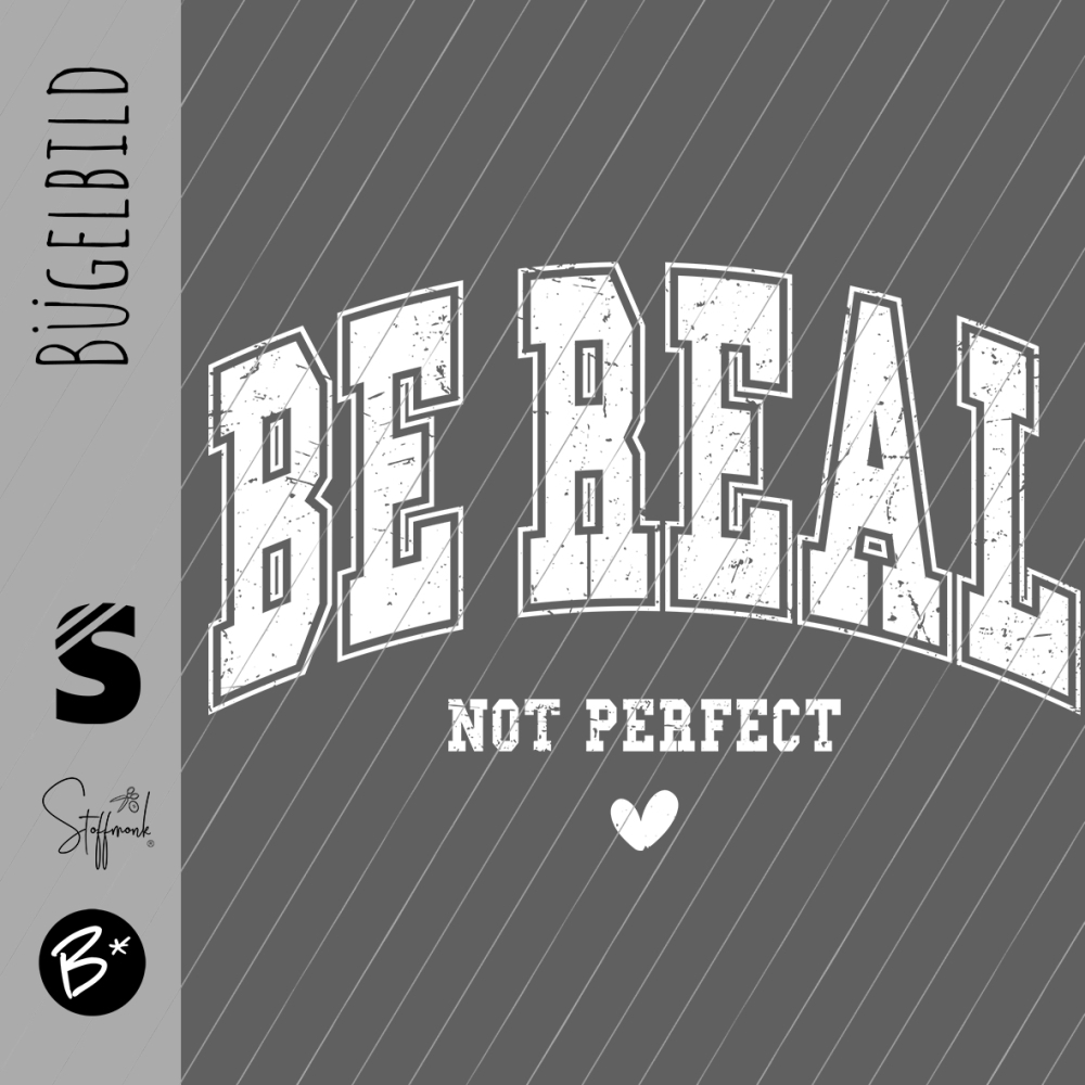 Bügelbild -  "BE REAL not perfect" #weiss