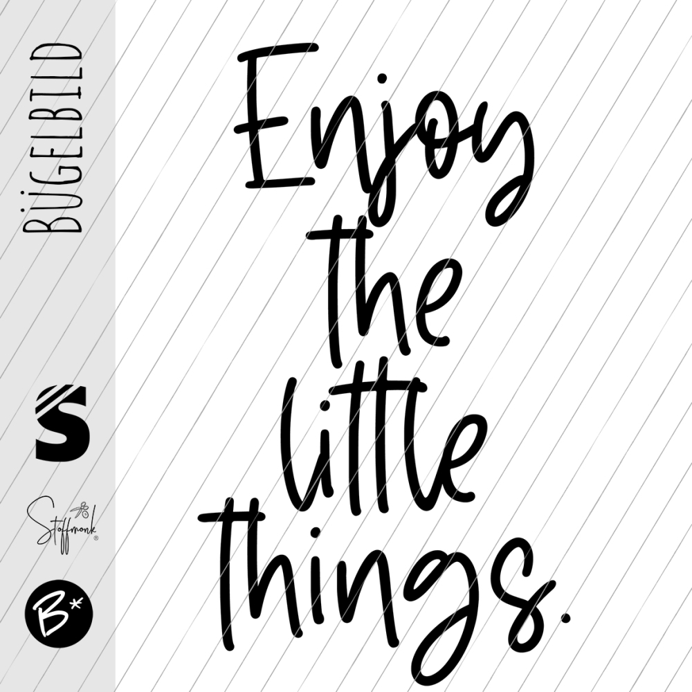 Bügelbild -  " Enjoy the little things " V2