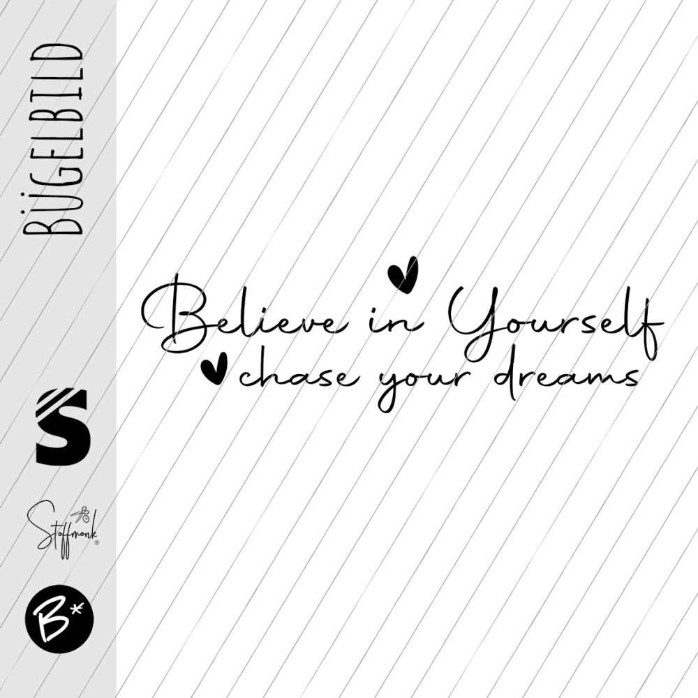 Bügelbild -  " Belive in Yourself... "