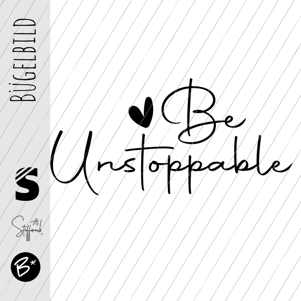 Bügelbild -  " Be Unstoppable "