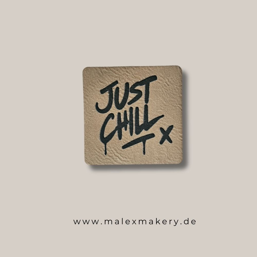 Label - " JUST CHILL " - ca. 5 cm x 5 cm - Kunstleder ++ Farbauswahl ++