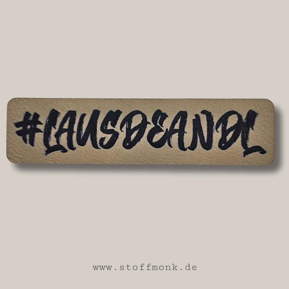 BIG Label - "#LAUSDEANDL" - ca. 3 cm x 12 cm - Kunstleder ++ Farbauswahl ++